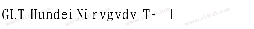 GLT HundeiNirvgvdv T字体转换